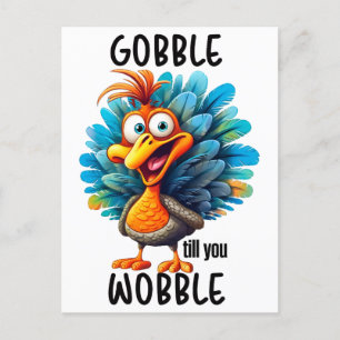 Gobble Til You Wobble Postcard