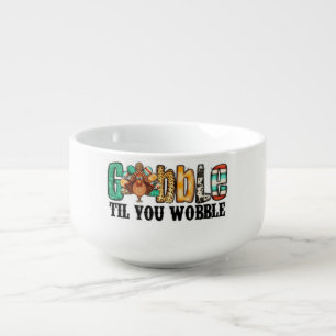 Gobble ‘Til You Wobble Soup Mug