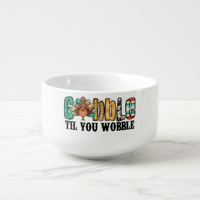 Gobble ‘Til You Wobble Soup Mug (Front)