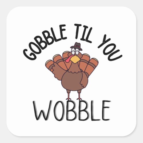gobble til you wobble thanksgiving  coffee mug square sticker