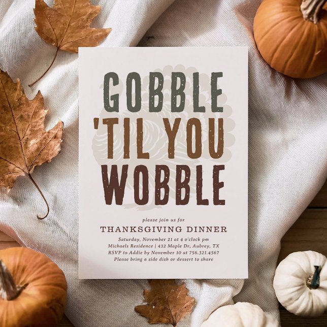 Gobble Til You Wobble Thanksgiving Dinner Invitation (Creator Uploaded)