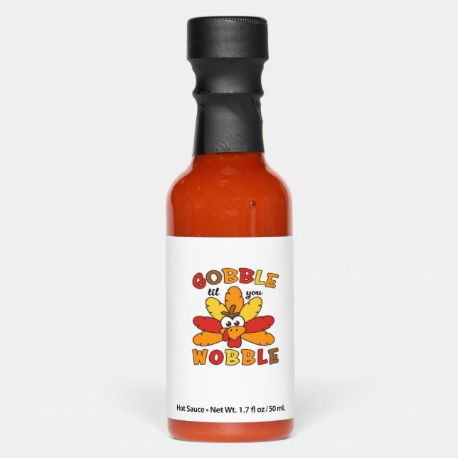 Gobble til you wobble, Thanksgiving, Gobble, Thank Hot Sauces (Front)