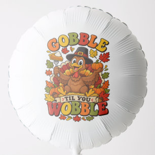 Gobble Til You Wobble Thanksgiving Turkey Balloon