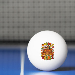 Gobble Til You Wobble Thanksgiving Turkey Ping Pong Ball