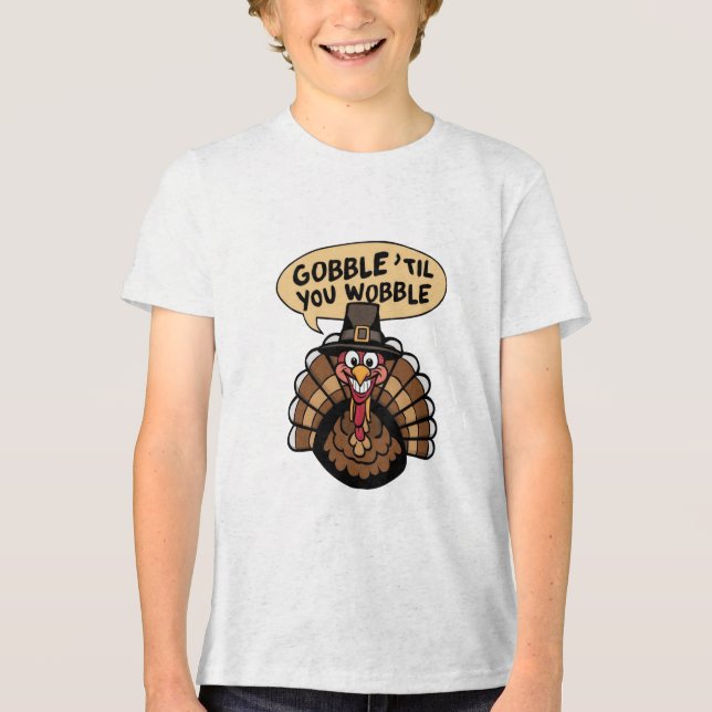GOBBLE 'TIL YOU WOBBLE Tri-Blend SHIRT (Front)