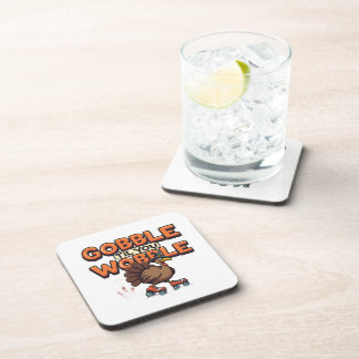 Gobble 'Til You Wobble Turkey on Roller Skates Beverage Coaster