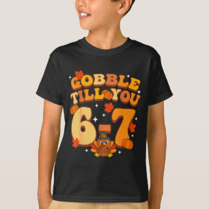 Gobble Till You 67 Thanksgiving Brainrot Meme Six T-Shirt