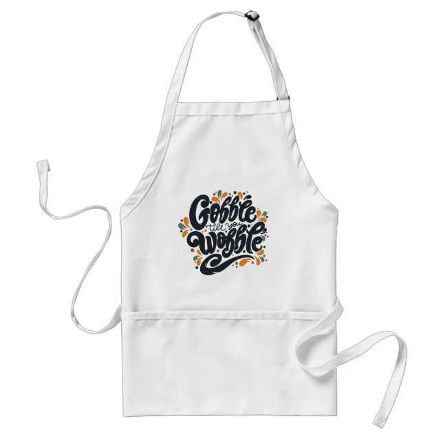 Gobble Till You Wobble Adult Apron (Front)
