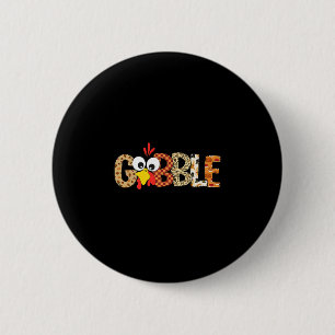 Gobble Till You Wobble Cool Turkey Thanksgiving Go Button