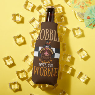 Gobble till you wobble ,funny Thanksgiving Bottle Cooler
