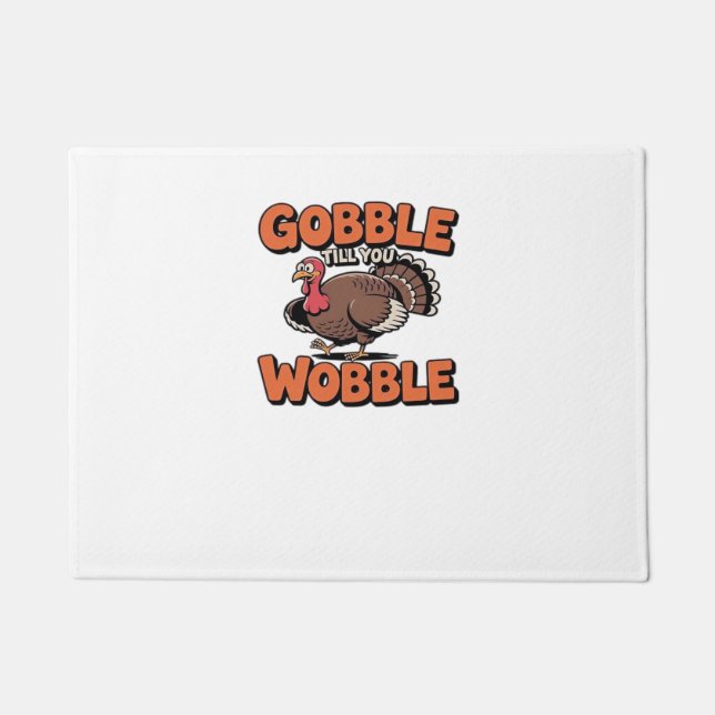 Gobble Till You Wobble – Funny Turkey Cartoon Clas Doormat (Front)