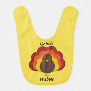 Gobble Till You Wobble! Happy Thanksgiving Bib