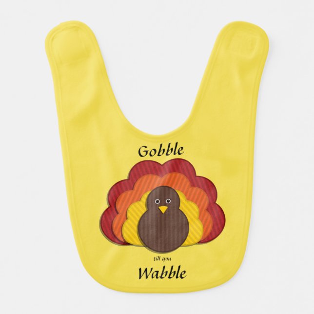 Gobble Till You Wobble! Happy Thanksgiving Bib (Front)