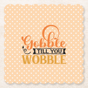 Gobble Till You Wobble Paper Coaster
