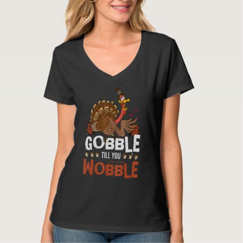 Gobble Till You Wobble Thanksgiving Celebration Fe T_Shirt