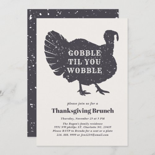 Gobble till you wobble  Thanksgiving Dinner Invitation