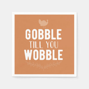 Gobble Till You Wobble Thanksgiving Napkins