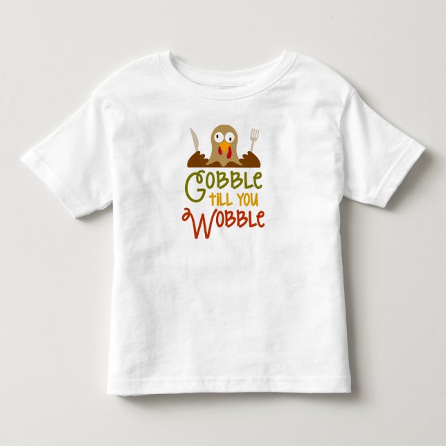 Gobble Till You Wobble Thanksgiving T-Shirt (Front)
