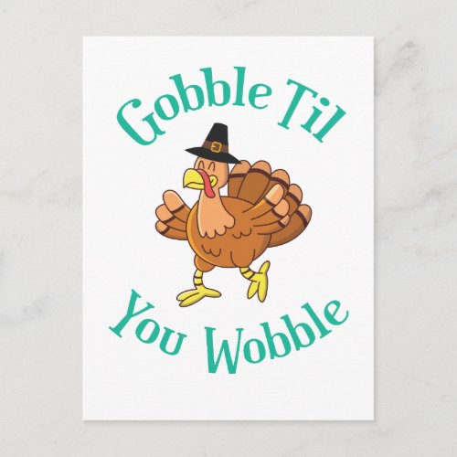 Gobble Till You Wobble Thanksgiving Turkey Holiday Postcard