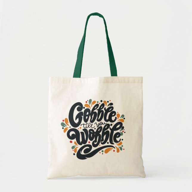 Gobble Till You Wobble Tote Bag (Front)