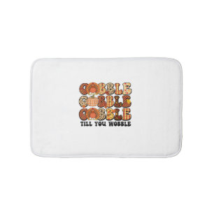 Gobble Till You Wobble Turkey Funny Thanksgiving Bath Mat