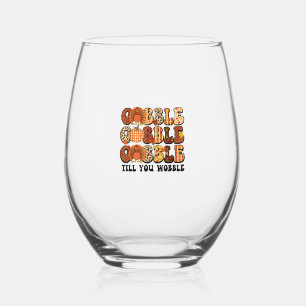 Gobble Till You Wobble Turkey Funny Thanksgiving  Stemless Wine Glass