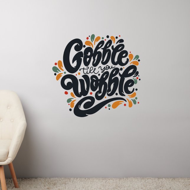 Gobble Till You Wobble Wall Decal (Living Room 2)