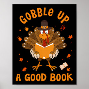 Gobble Up A Good Book Turkey Reading Book Thanksgi Poster