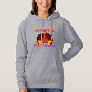 Gobbled Can’t Wobble Funny Turkey Thanksgiving Hoodie