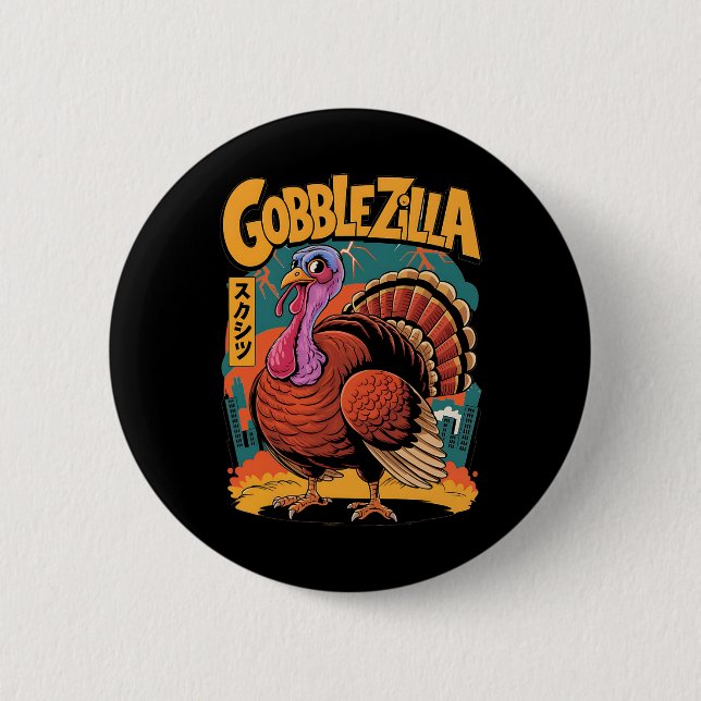 Gobblezilla Funny Thanksgiving Turkey  Button (Front)