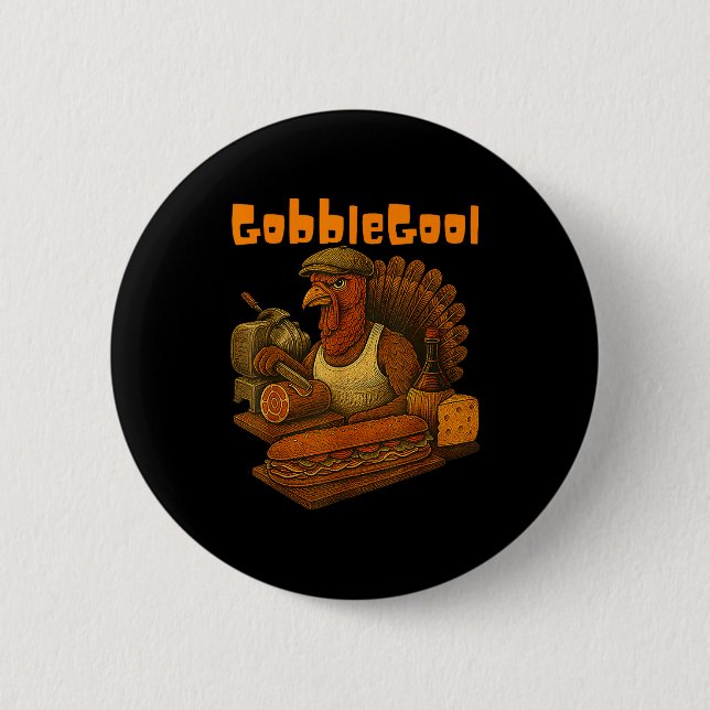 Gobbol Turkey Day Thanksgiving Funny Gobble Thankf Button (Front)