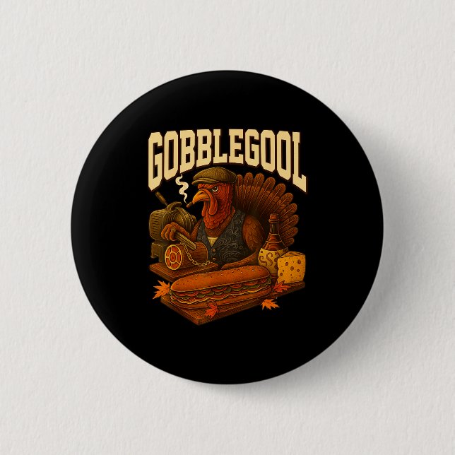 Gobbol Turkey Gobble Gool Thanksgiving Retro  Button (Front)