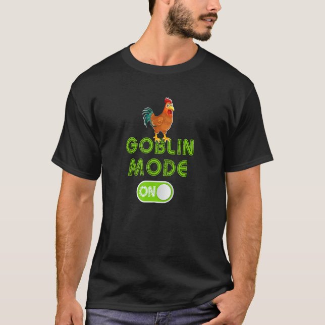 Goblin Mode Activated Inappropriate Adult Humor In T-Shirt (Front)