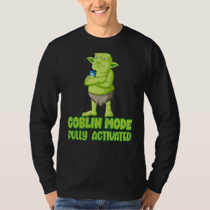 Goblin mode fully activated slobbing out trolling T-Shirt