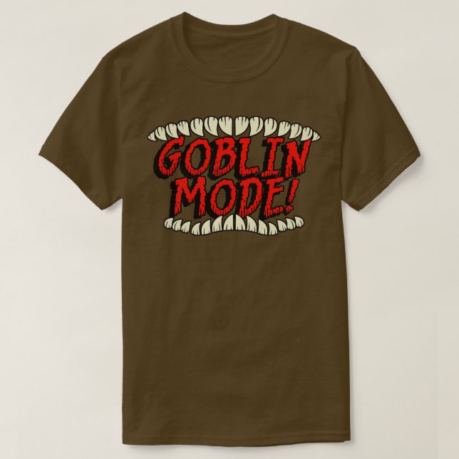 GOBLIN MODE T-Shirt (Design Front)