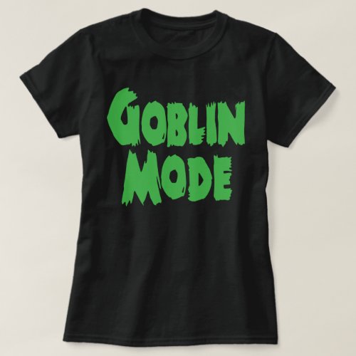 GOBLIN MODE T_Shirt