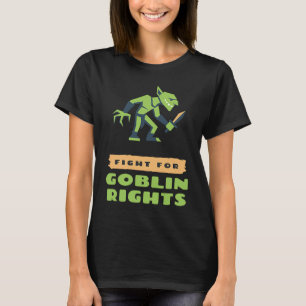 Goblin Rights T-Shirt