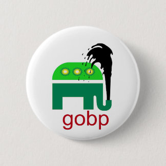 GOBP Gop Republican BP Oil Spill British Petroleum Button