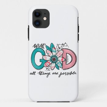 God All Things Are Possible Christian Iphone 11 Case by Christian_Soldier at Zazzle