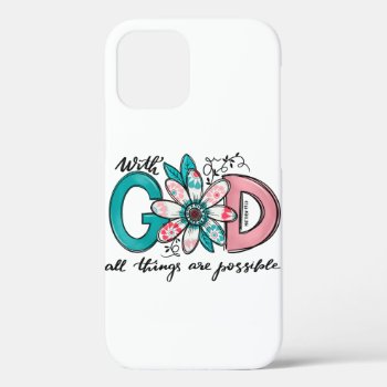 God All Things Are Possible Christian Iphone 12 Case by Christian_Soldier at Zazzle
