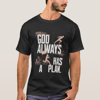 God Always Has a Plan T-Shirt–Faith & Inspiration T-Shirt