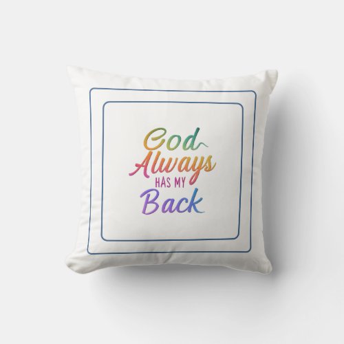 God Always Has My Back Trusting Gods Plan Daily Throw Pillow