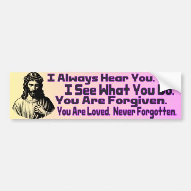 God Always Hears You Christian Encouragement Jesus Bumper Sticker (Front)