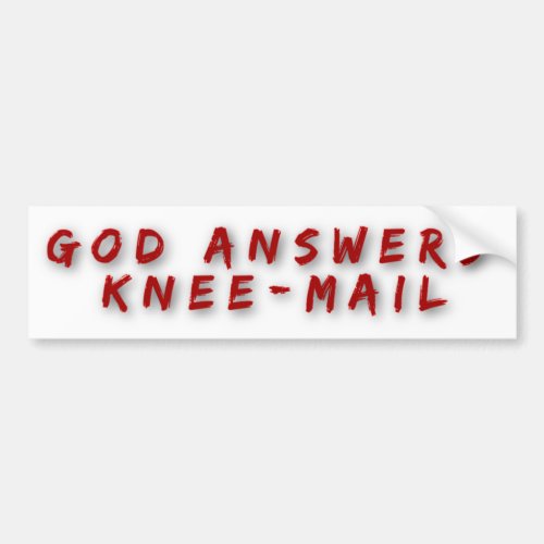 God Answers Knee Mail Funny Religious Bumper Sticker