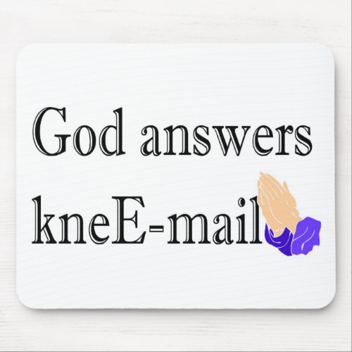God answers kneE_mail religious gift Mouse Pad