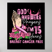 God Answers Prayers I'm 15 Years Breast Cancer Fre