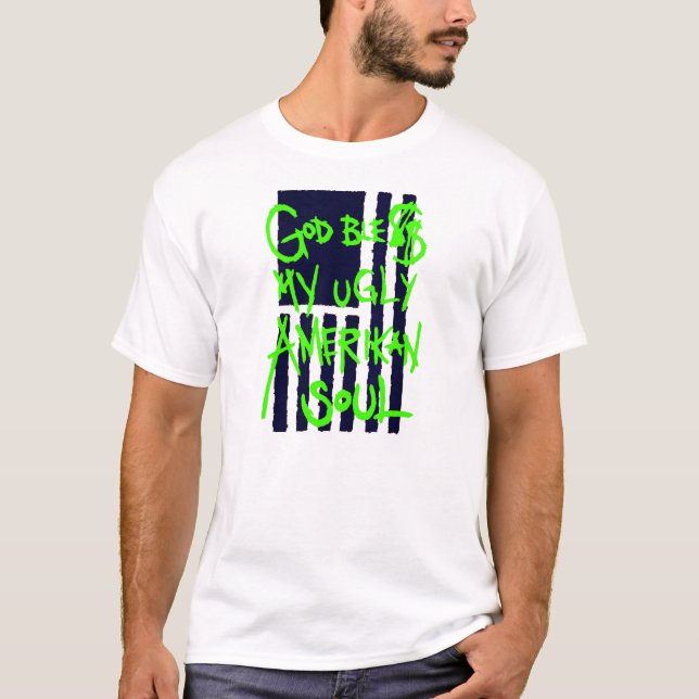 "God Ble$$ My Ugly Amerikan Soul" Destrado T-Shirt (Front)