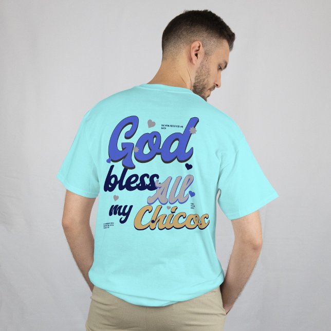 God Bless All My Chicos T-Shirt (Creator Uploaded)