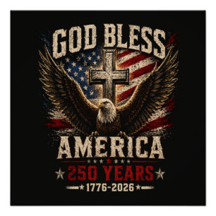 God Bless America 250 Years 1776-2026 Poster