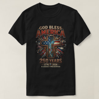 God Bless America 250 Years  T-Shirt
